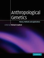 Anthropological Genetics di Michael H. Crawford edito da Cambridge University Press