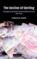 The Decline of Sterling di Catherine R. Schenk edito da Cambridge University Press