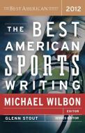 The Best American Sports Writing di Glenn Stout edito da MARINER BOOKS