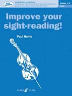 Improve Your Sight-Reading! Cello Grades 1-3 NEW EDITION! di Paul Harris edito da Faber Music Ltd