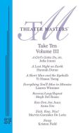 Theater Masters' Take Ten Vol. 3 di Julia Izumi, Hannah Doran, Lauren Wimmer edito da SAMUEL FRENCH TRADE