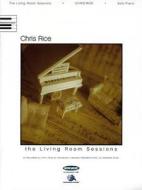 Chris Rice: The Living Room Sessions: Solo Piano edito da Word Music