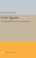 Carlo Sigonio di William Mccuaig edito da Princeton University Press