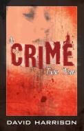 A Crime Too Far di David Harrison edito da INFINITY PUB.COM