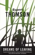 Dreams of Leaving di Rupert Thomson edito da Bloomsbury Publishing PLC