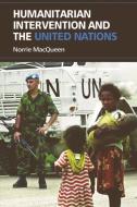 Humanitarian Intervention and the United Nations di Norrie MacQueen edito da Edinburgh University Press