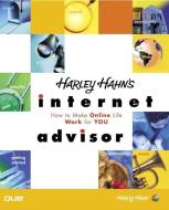 Harley Hahn's Internet Advisor di Harley Hahn edito da Pearson Education (US)
