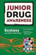 Koellhoffer, T:  Ecstasy and Other Club Drugs di Tara Koellhoffer edito da Chelsea House Publishers
