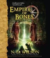 Empire of Bones di N. D. Wilson edito da Listening Library