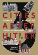 Three Cities After Hitler di Andrew Demshuk edito da University Of Pittsburgh Press