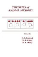 Theories of Animal Memory di Donald F. Kendrick edito da Taylor & Francis Inc