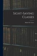 Sight-Saving Classes edito da LIGHTNING SOURCE INC