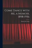 Come Dance With Me, a Memoir, 1898-1956 edito da LIGHTNING SOURCE INC