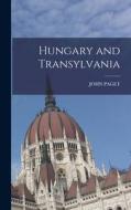 Hungary and Transylvania di John Paget edito da LEGARE STREET PR
