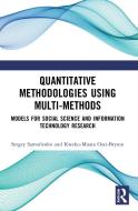 Quantitative Methodologies Using Multi-Methods di Sergey Samoilenko, Kweku-Muata Osei-Bryson edito da Taylor & Francis Ltd