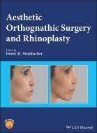 Aesthetic Orthognathic Surgery and Rhinoplasty di Derek M. Steinbacher edito da Wiley-Blackwell