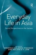 Everyday Life in Asia di Devorah Kalekin-Fishman edito da Taylor & Francis Ltd