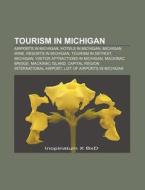 Tourism In Michigan: Mackinac Island, To di Books Llc edito da Books LLC, Wiki Series