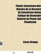Plomb: Saturnisme Animal, Histoire De La di Livres Groupe edito da Books LLC, Wiki Series