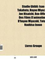 Studio Ghibli: Isao Takahata, Hayao Miya di Livres Groupe edito da Books LLC, Wiki Series