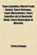 Tours Jumelles: World Trade Center, Tour di Livres Groupe edito da Books LLC, Wiki Series