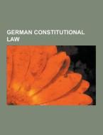 German Constitutional Law di Source Wikipedia edito da University-press.org