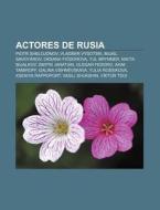 Actores de Rusia di Fuente Wikipedia edito da Books LLC, Reference Series