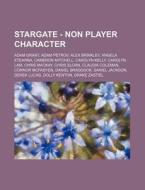 Stargate - Non Player Character: Adam Gr di Source Wikia edito da Books LLC, Wiki Series