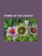 Hymns of the Church di Books Group edito da Rarebooksclub.com