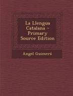 La Llengua Catalana di Angel Guimera edito da Nabu Press