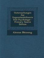 Untersuchungen Zur Gegenstandstheorie Und Psychologie - Primary Source Edition di Alexius Meinong edito da Nabu Press