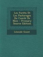 Les Forets Et Les Pasturages Du Comte de Nice - Primary Source Edition di Leonide Guiot edito da Nabu Press