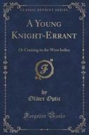 A Young Knight-errant di Professor Oliver Optic edito da Forgotten Books