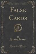 False Cards (classic Reprint) di Hawley Smart edito da Forgotten Books