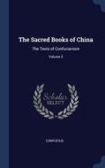 The Sacred Books Of China: The Texts Of di CONFUCIUS edito da Lightning Source Uk Ltd