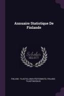 Annuaire Statistique de Finlande di Finland Tilastollinen Paatoimisto, Finland Tilastokeskus edito da CHIZINE PUBN