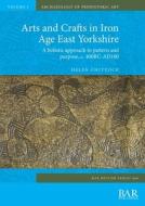 Arts And Crafts In Iron Age East Yorkshire di Helen Chittock edito da BAR Publishing