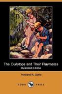 The Curlytops and Their Playmates (Illustrated Edition) (Dodo Press) di Howard R. Garis edito da Dodo Press