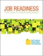 Job Readiness For Health Professionals di Elsevier edito da Elsevier - Health Sciences Division