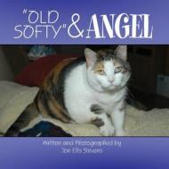 Old Softy and Angel di Jon Ellis Stevens edito da America Star Books