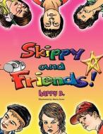 Skippy and Friends di Harry D. edito da Xlibris