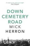 Down Cemetery Road di Mick Herron edito da John Murray Press