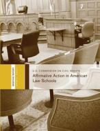 Affirmative Action in American Law Schools: Briefing Before the United States Commission on Civil Rights di U. S. Commission on Civil Rights edito da Createspace