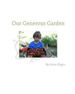 Our Generous Garden di Anne Nagro edito da Createspace