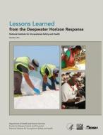 Lessons Learned from the Deepwater Horizon Response di Department of Health and Human Services, Centers for Disease Cont And Prevention, National Institute Fo Safety and Health edito da Createspace