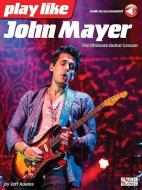 Play Like John Mayer di Jeff Adams edito da Hal Leonard Corporation