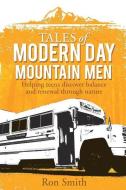 Tales of Modern Day Mountain Men di Ron Smith edito da XULON PR