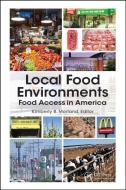 Local Food Environments di Kimberly B. Morland edito da Taylor & Francis Inc