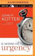 A Sense of Urgency di John P. Kotter edito da Brilliance Audio