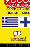 7000+ Greek - Finnish Finnish - Greek Vocabulary di Gilad Soffer edito da Createspace